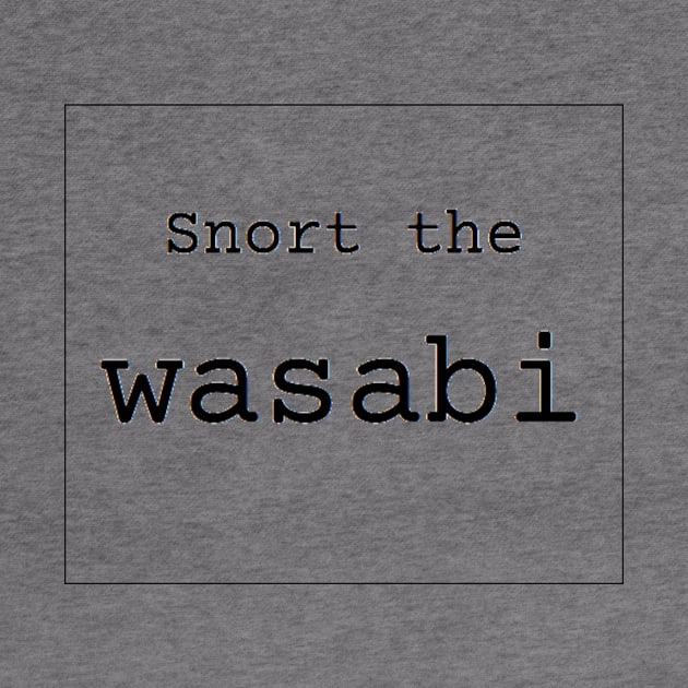 Snort the Wasabi by Kawahori1105